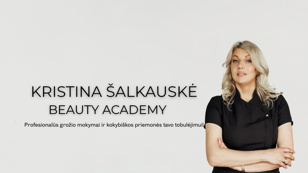 KRISTINA ŠALKAUSKĖ BEAUTY ACADEMY